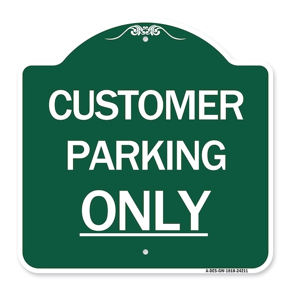 Signmission Designer Series Sign-Customer Parking Only, Green & White Aluminum Sign, 18" x 18", GW-1818-24211 A-DES-GW-1818-24211 - main
